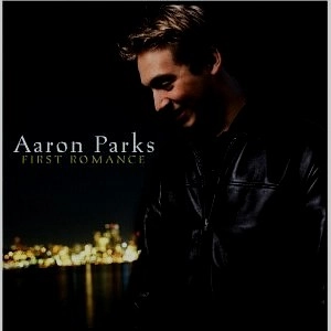 AARON PARKS / アーロン・パークス / FIRST ROMANCE