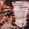 WE VERSUS THE SHARK / ウィーヴァーサスザシャーク / RUIN EVERYTHING