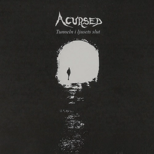 ACURSED / TUNNELN I LJUSETS SLUT