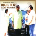 BIGG JOE / I LIKE BIG GIRLS