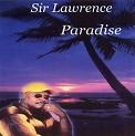 SIR LAWRENCE / PARADISE