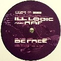ILL LOGIC & RAF / BE FREE/SMASH DADDY