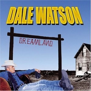 DALE WATSON / デイル・ワトソン / DREAMLAND