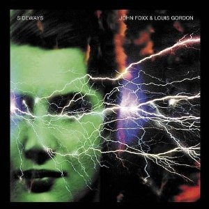 JOHN FOXX & LOUIS GORDON / ジョン・フォックス / ルイス・ゴードン / SIDEWAYS