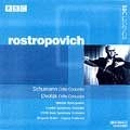 MSTISLAV ROSTROPOVICH / ムスティスラフ・ロストロポーヴィチ / SCHUMANN & DVORAK: CELLO CONCERTOS