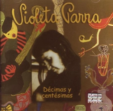 VIOLETA PARRA / ビオレータ・パラ / DECIMAS Y CENTESIMAS