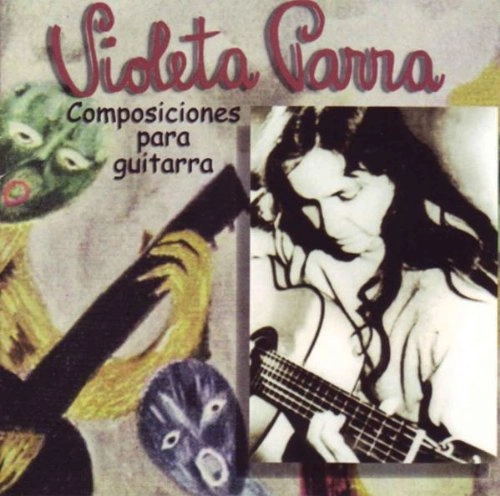VIOLETA PARRA / ビオレータ・パラ / COMPOSICIONES PARA GUITARRA