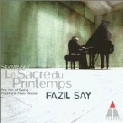 FAZIL SAY / ファジル・サイ / STRAVINSKY:SACRE DU PRINTEMPS