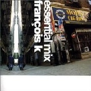 FRANCOIS K. / フランソワ・K. / ESSENTIAL MIX