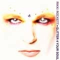 RIKKI ROCKETT / GLITTER 4 YOUR SOUL