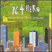 764 HERO / セヴンシックスフォー・ヒーロー / NOBODY KNOWS THIS IS EVERYBODY
