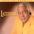 LATTIMORE / LATT IS BACK