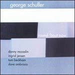 GEORGE SCHULLER / ジョージ・シュラー / ROUND 'BOUT NOW