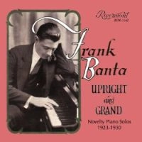 FRANK BANTA / UPRIGHT AND GRAND