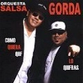 ORQUESTA SALSA GORDA / COMO QUIERA QUE LO QUIERAS
