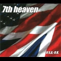 7TH HEAVEN / U.S.A.-U.K.