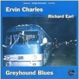 ERVIN CHARLES & RICHARD EARL / GREYHOUND BLUES