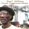 EARL GILLIAM / アール・ギリアム / TEXAS DOGHOUSE BLUES