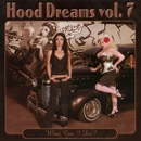 V.A.(HOOD DREAMS) / VOL.7 HOOD DREAMS - WHAT CAN I DO