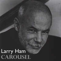 LARRY HAM / ラリー・ハム / CAROUSEL