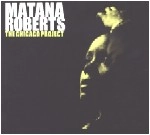 MATANA ROBERTS / マタナ・ロバーツ / CHICAGO PROJECT