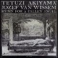TETUZI AKIYAMA/JOZEF VAN WISSEM / 秋山徹二/ジョゼフ・ヴァン・ヴィセム / HYMN FOR A FALLEN ANGEL