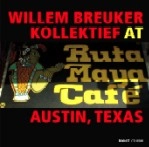 WILLEM BREUKER / ウィレム・ブロイカー / AT RUTA MAYA CAFE