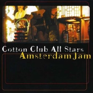COTTON CLUB ALL STARS / コットン・クラブ・オール・スターズ / AMSTERDAM JAM