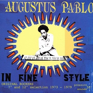 AUGUSTUS PABLO / オーガスタス・パブロ / IN FINE STYLE