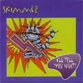SKIMMER / I'LL TELL YOU WHAT