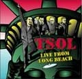 T.S.O.L. / LIVE FROM LONG BEACH