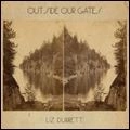 LIZ DURRETT / OUTSIDE OUR GATES