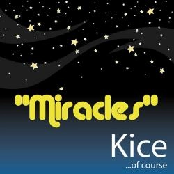 KICE OF COURSE / MIRACLES