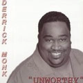 DERRICK MONK / UNWORTHY