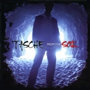 TASCHE / タッシュ / FROM THE SOUL