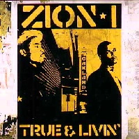 ZION I / TRUE & LIVIN'