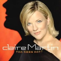CLAIRE MARTIN / クレア・マーティン / TOO DARN HOT!