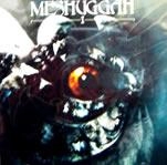 MESHUGGAH / メシュガー / I