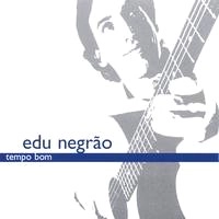 EDU NEGRAO / TEMPO BOM