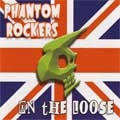 PHANTOM ROCKERS / ファントムロッカーズ / ON THE LOOSE