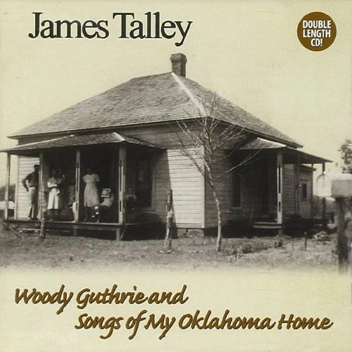 JAMES TALLEY / WOODY GUTHRIE & SONG OF MY OKLAHOMA HOME