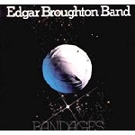 EDGAR BROUGHTON BAND / エドガー・ブロートン・バンド / BANDAGES