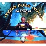 DAVE SINCLAIR / デイヴ・シンクレア / MOON OVER MAN (30TH ANNIVERSARY)