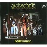 GROBSCHNITT / グローブシュニット / BALLERMANN