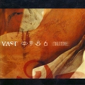 VAST / ヴァスト / NUDE