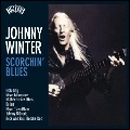 JOHNNY WINTER / ジョニー・ウィンター / SCORCHIN' BLUES