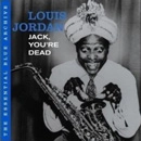 LOUIS JORDAN / ルイ・ジョーダン / JACK YOU'RE DEAD