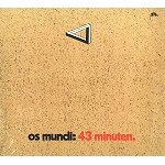OS MUNDI / オス・ムンディ / 43 MINUTEN