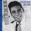 GUITAR SLIM / ギター・スリム / STORY OF MY LIFE