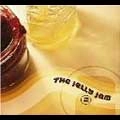 THE JELLY JAM / JELLY JAM 2